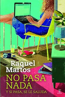 No pasa nada y si pasa, se le saluda (ESPASA NARRATIVA)