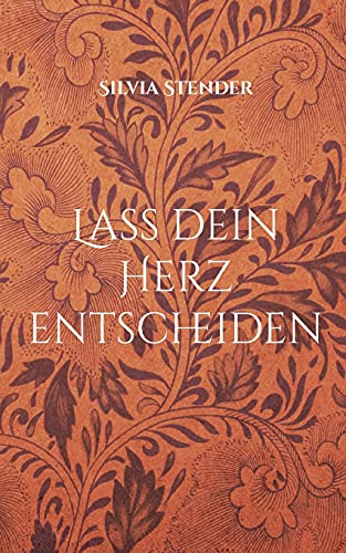 Lass dein Herz entscheiden