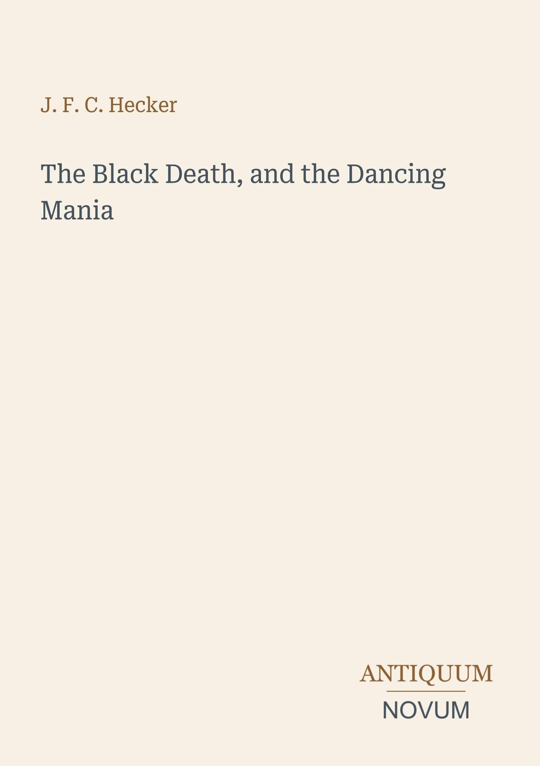 The Black Death, and the Dancing Mania