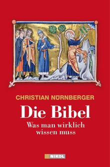 Die Bibel: Was man wirklich wissen muss