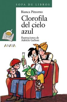 Clorofila del cielo azul (Literatura Infantil (6-11 Años) - Sopa De Libros)