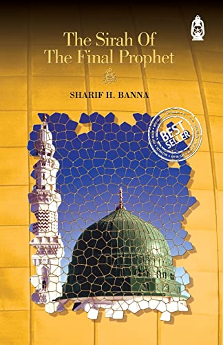 Sharif H. Banna The Sirah Of The Final Prophet