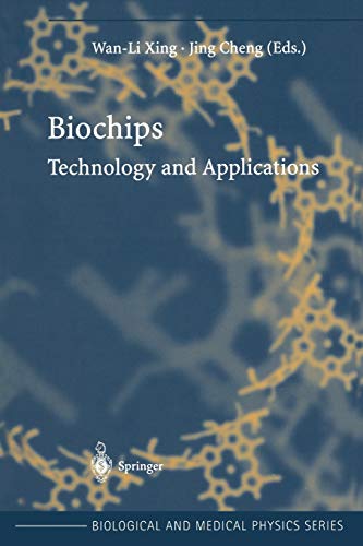 Biochips: Technology And Applications (Biological and Medical Physics, Biomedical Engineering)