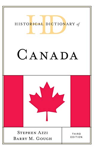Historical Dictionary of Canada, Third Edition (Historical Dictionaries of the Americas)