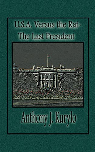 U.S.A. Versus the Rat: The Last President