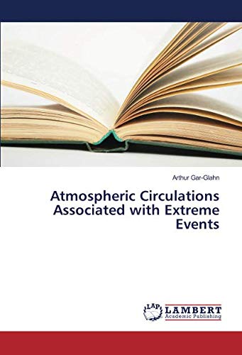 Atmospheric Circulations Associated with Extreme Events