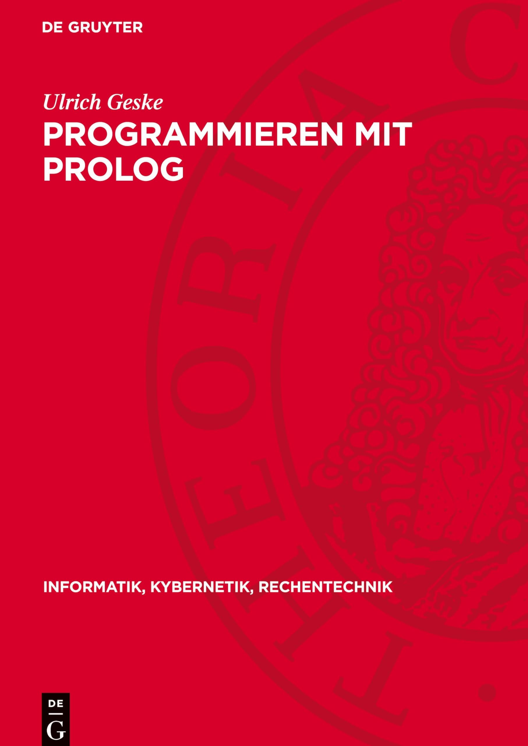 Programmieren mit PROLOG: DE (Informatik, Kybernetik, Rechentechnik, 21)
