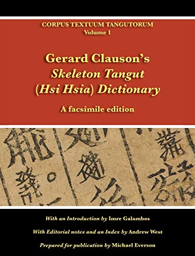 Gerard Clauson's Skeleton Tangut (Hsi Hsia) Dictionary: A facsimile edition (Corpus Textuum Tangutorum, Band 1)