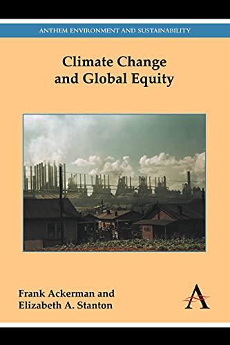 Climate Change and Global Equity (Anthem Environment and Sustainability: Anthem Frontiers of Global Political Economy, Band 2)