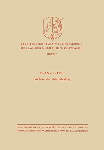 Probleme der Gebirgsbildung (Arbeitsgemeinschaft für Forschung des Landes Nordrhein-Westfalen, 37, Band 37)