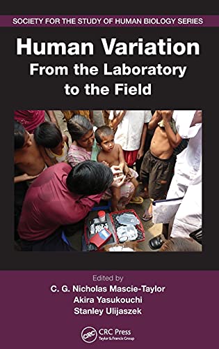 Human Variation: From the Laboratory to the Field (Society for the Study of Human Biology, Band 49)