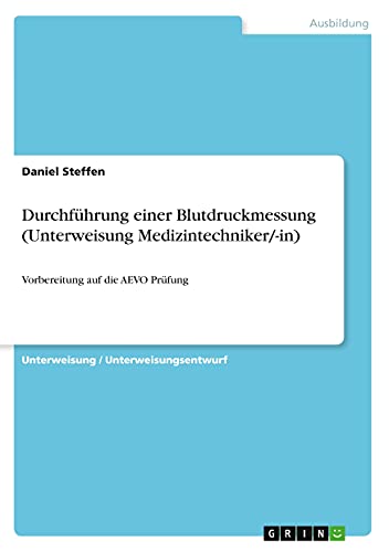 Durchführung einer Blutdruckmessung (Unterweisung Medizintechniker/-in): Vorbereitung auf die AEVO Prüfung