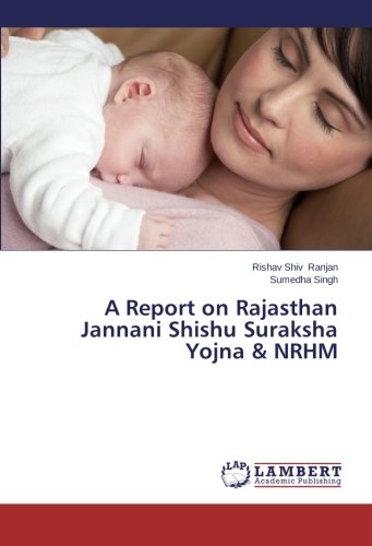 A Report on Rajasthan Jannani Shishu Suraksha Yojna & NRHM