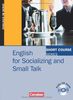 Short Course Series - Business Skills: B1-B2 - English for Socializing and Small Talk: Kursbuch mit CD