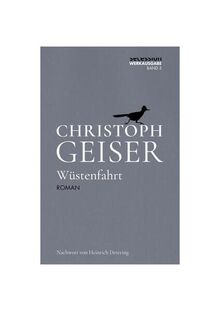 Wüstenfahrt (Christoph Geiser Werkausgabe: in 13 Bänden)