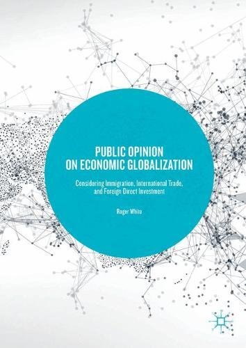 Public Opinion on Economic Globalization: Considering Immigration, International Trade, and Foreign Direct Investment