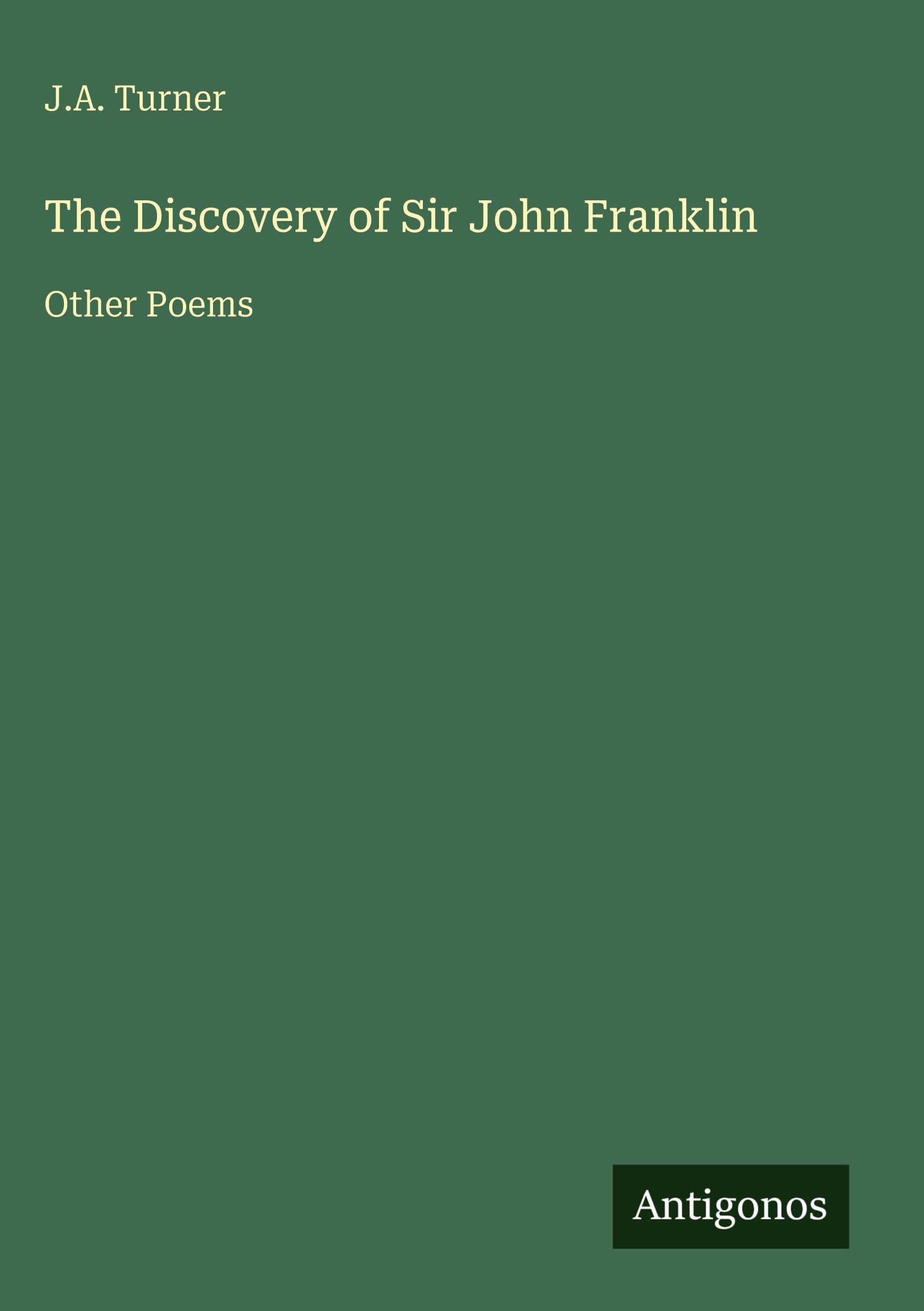 The Discovery of Sir John Franklin: Other Poems