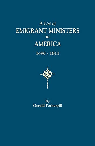 A List of Emigrant Ministers to America, 1690-1811