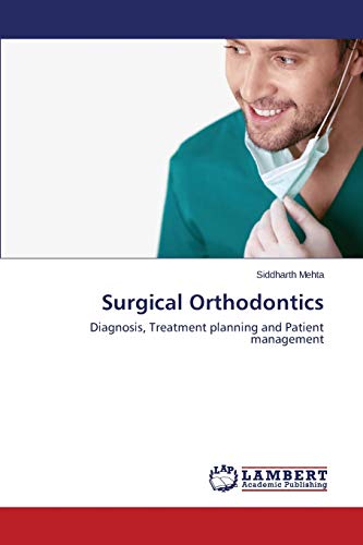 Surgical Orthodontics: Diagnosis, Treatment planning and Patient management