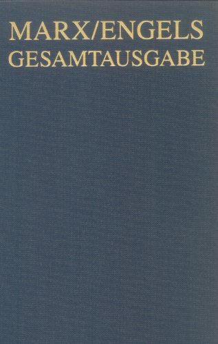 Karl Marx / Friedrich Engels Gesamtausgabe (MEGA): Juli bis August 1845 (Karl Marx; Friedrich Engels: Gesamtausgabe (MEGA). Exzerpte, Notizen, Marginalien)