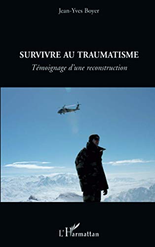 Survivre Au Traumatisme: Témoignage D'une Reconstruction