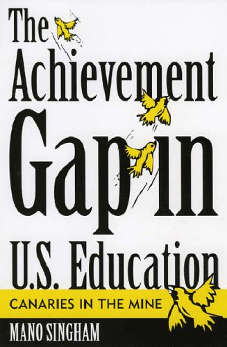 The Achievement Gap in U.S. Education: Canaries in the Mine