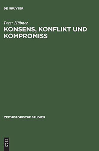 Konsens, Konflikt und Kompromiß: Soziale Arbeiterinteressen und Sozialpolitik in Der SBZ/DDR 1945-1970 (Zeithistorische Studien)
