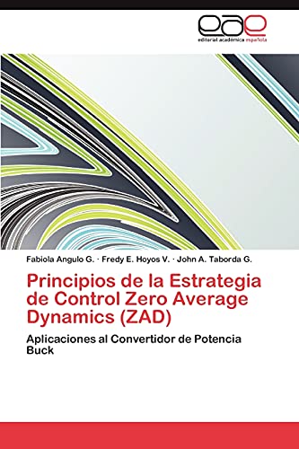 Principios de la Estrategia de Control Zero Average Dynamics (ZAD): Aplicaciones al Convertidor de Potencia Buck