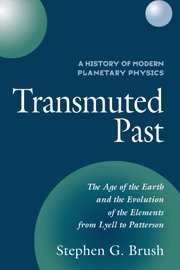 A History of Modern Planetary Physics 3 Volume Hardback set: A History of Modern Planetary Physics: Transmuted Past: Volume 2