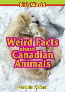 Weird Facts about Canadian Animals (Kidsworld)