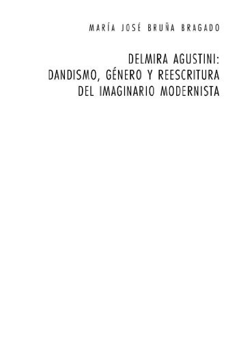 Delmira Agustini: Dandismo, género y reescritura del imaginario modernista (Perspectivas Hispánicas)