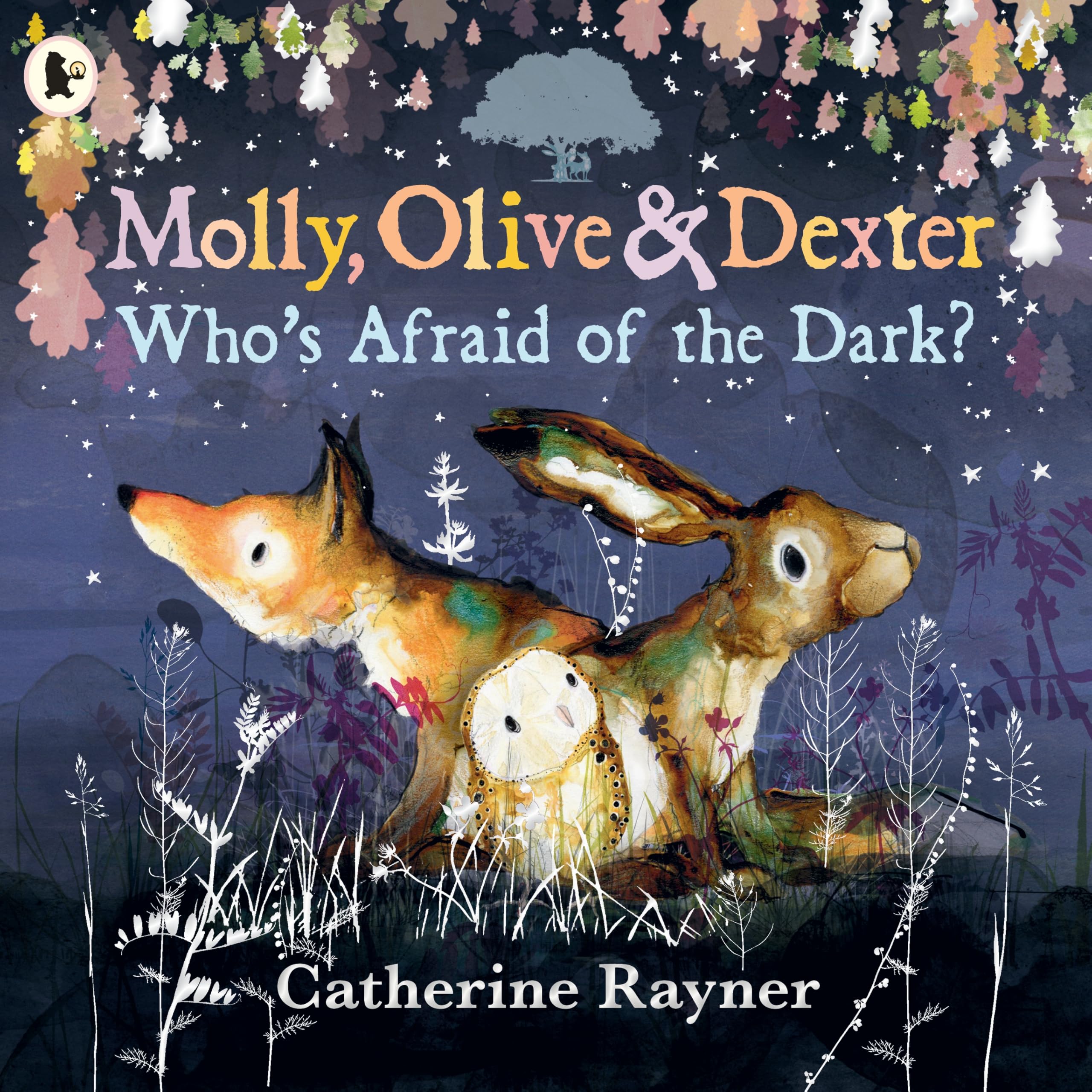 Catherine Rayner Molly, Olive And Dexter, Who's Afraid Of The Dark?