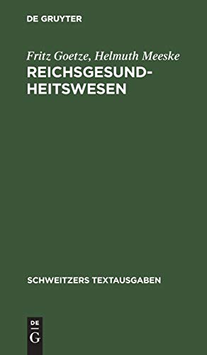 Reichsgesundheitswesen: Eine Sammlung der wichtigeren Gesetze, Verordnungen und Verwaltungsvorschriften des Reichsrechts über das Gesundheitswesen (Schweitzers Textausgaben)
