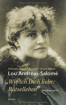 Lou Andreas-Salomé. »...wie ich Dich liebe, Rätselleben.«: Eine Biographie (Reclam Taschenbuch)