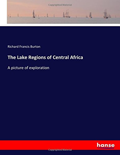 The Lake Regions of Central Africa: A picture of exploration