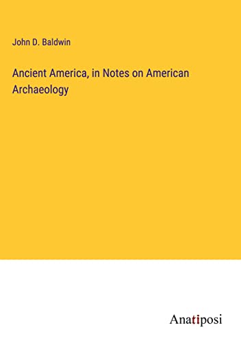 Ancient America, in Notes on American Archaeology