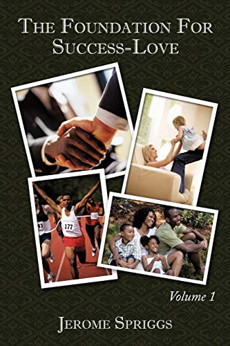 The Foundation For Success-Love: Volume 1