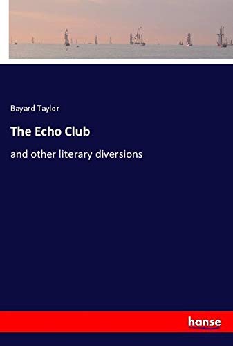 The Echo Club: and other literary diversions