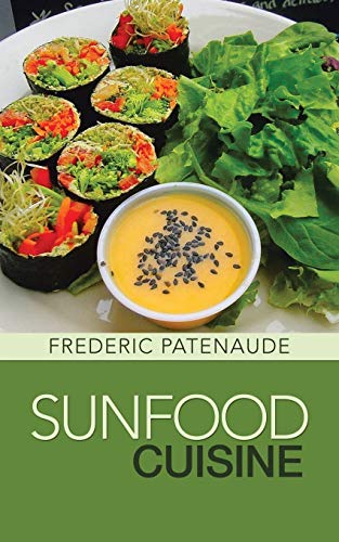 Frederic Patenaude Sunfood Cuisine