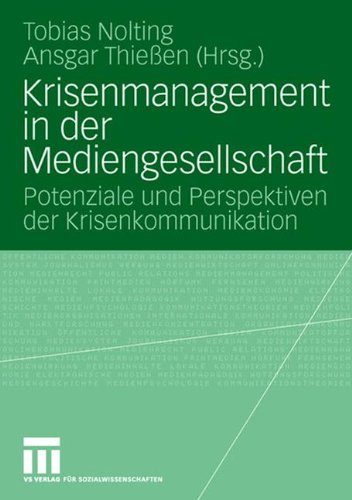 Krisenmanagement In Der Mediengesellschaft: Potenziale und Perspektiven der Krisenkommunikation (German Edition)