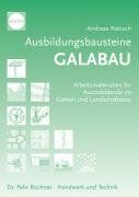 Ausbildungsbausteine Ga-La-Bau: Projekte/Lernsituationen und Übungen im Garten- und Landschaftsbau - Schülerausgabe