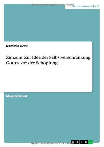 Zimzum. Zur Idee der Selbstverschränkung Gottes vor der Schöpfung