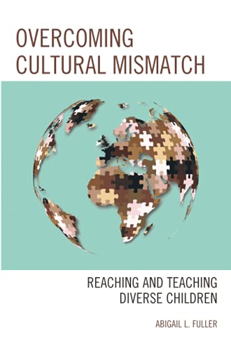 Overcoming Cultural Mismatch: Reaching and Teaching Diverse Children