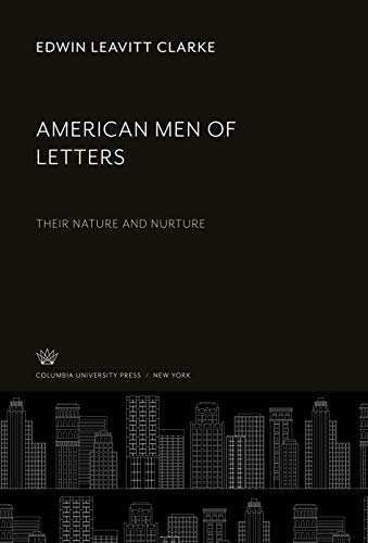 American Men of Letters: Their Nature and Nurture