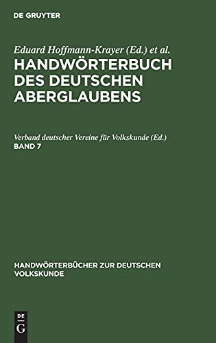 Handwörterbuch des deutschen Aberglaubens. Band 7: HWBDAB-B, Band 7 (Handwörterbücher zur deutschen Volkskunde)