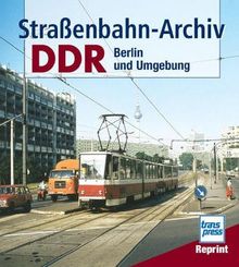 Straßenbahn-Archiv DDR: Berlin und Umgebung