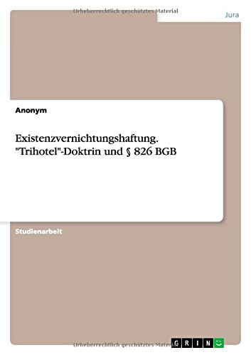 Existenzvernichtungshaftung. Trihotel-Doktrin und § 826 BGB