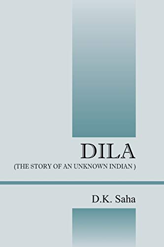 DILA: (The Story of an Unknown Indian)