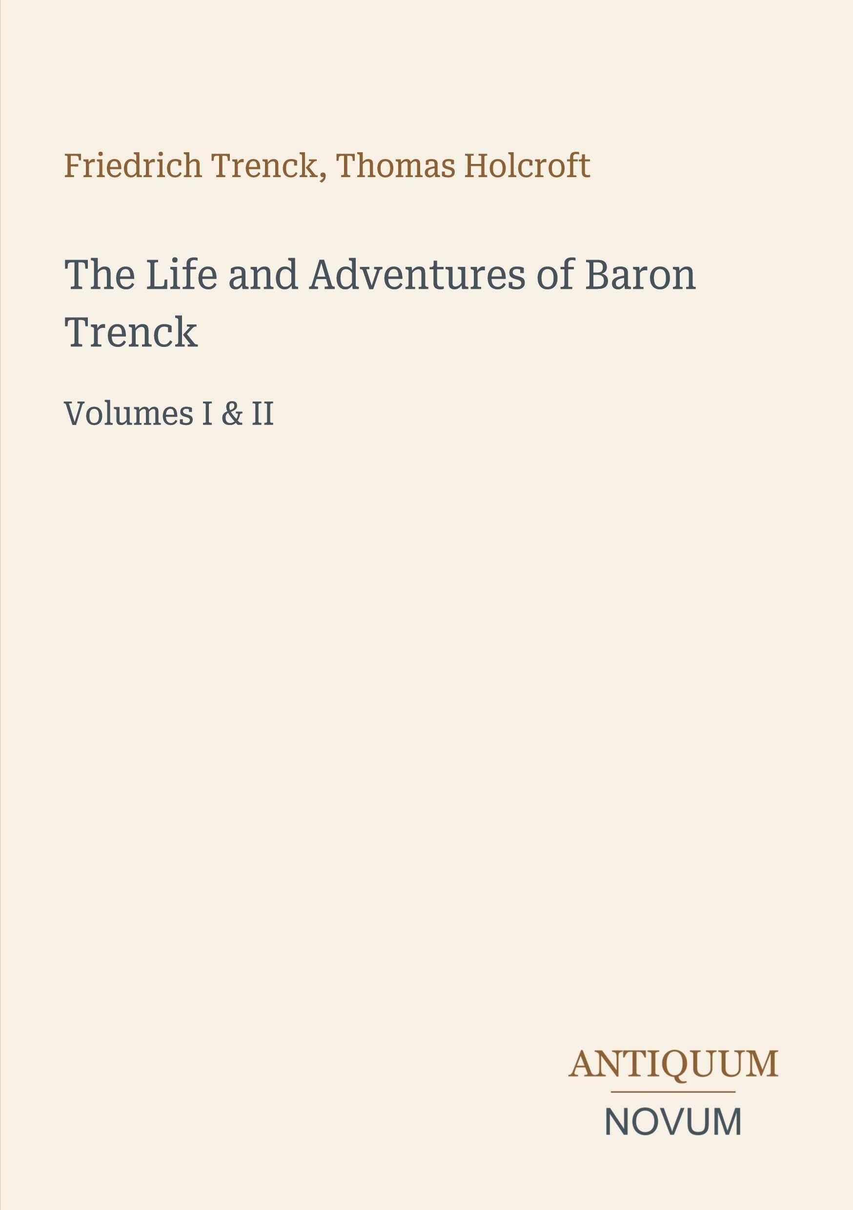 The Life and Adventures of Baron Trenck