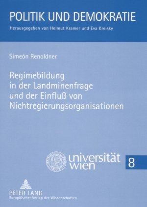 Regimebildung in der Landminenfrage und der Einfluss von Nichtregierungsorganisationen: Eine Untersuchung des Ottawa-Prozesses unter besonderer Berücksichtigung der Rolle Österreichs und Frankreichs